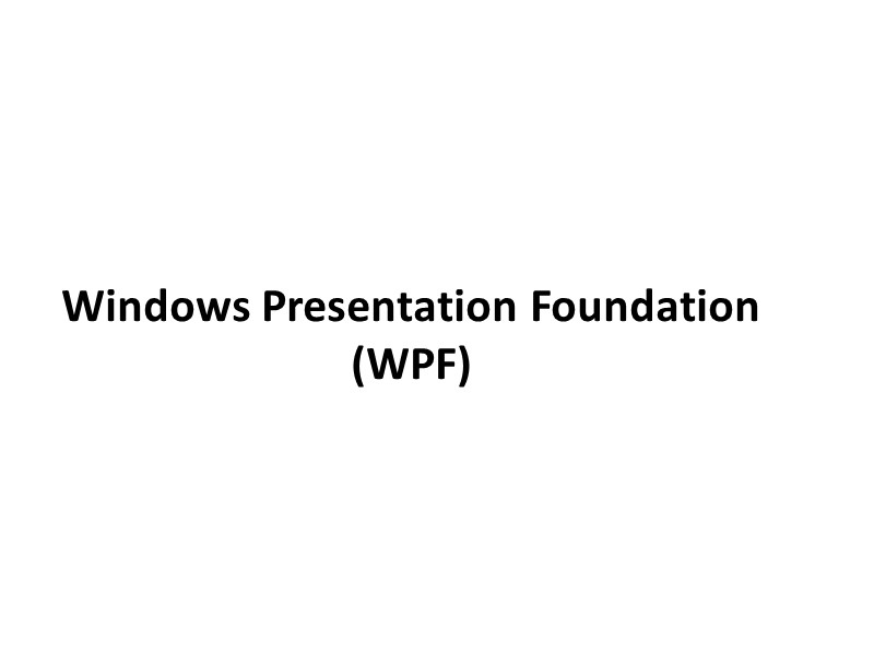 Windows Presentation Foundation (WPF)